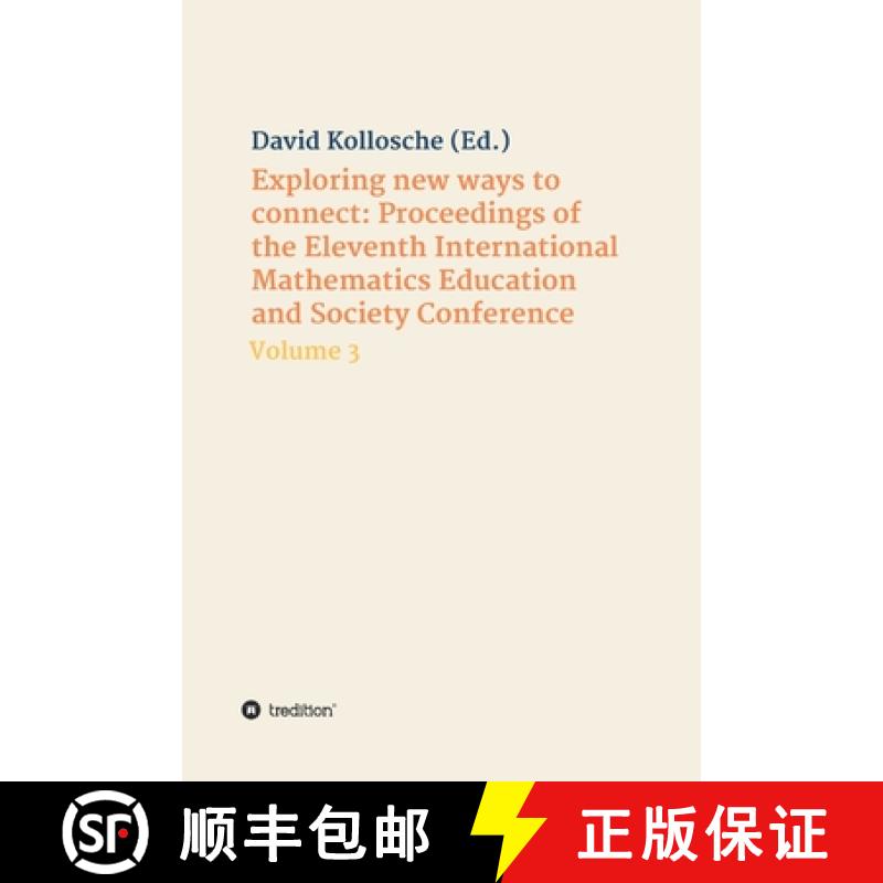 【3-4周达】Exploring new ways to connect: Proceedings of the Eleventh International Mathematics Educa... [9783347399136]
