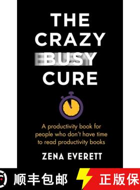 【3-4周达】Crazy Busy Cure *SHORTLISTED FOR THE BUSINESS BOOK AWARDS 2022*: A productivity book for p... [9781529367089]