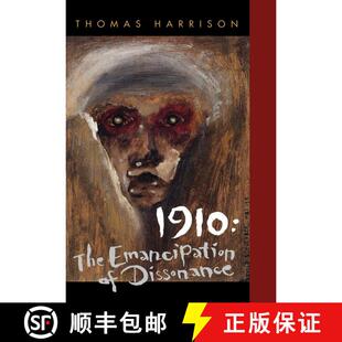 【3-4周达】精装 1910 – The Emancipation of Dissonance (First Edition) [9780520200432]