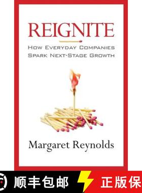 预订 Reignite: How Everyday Companies Spark Next Stage Growth [9781941870334]