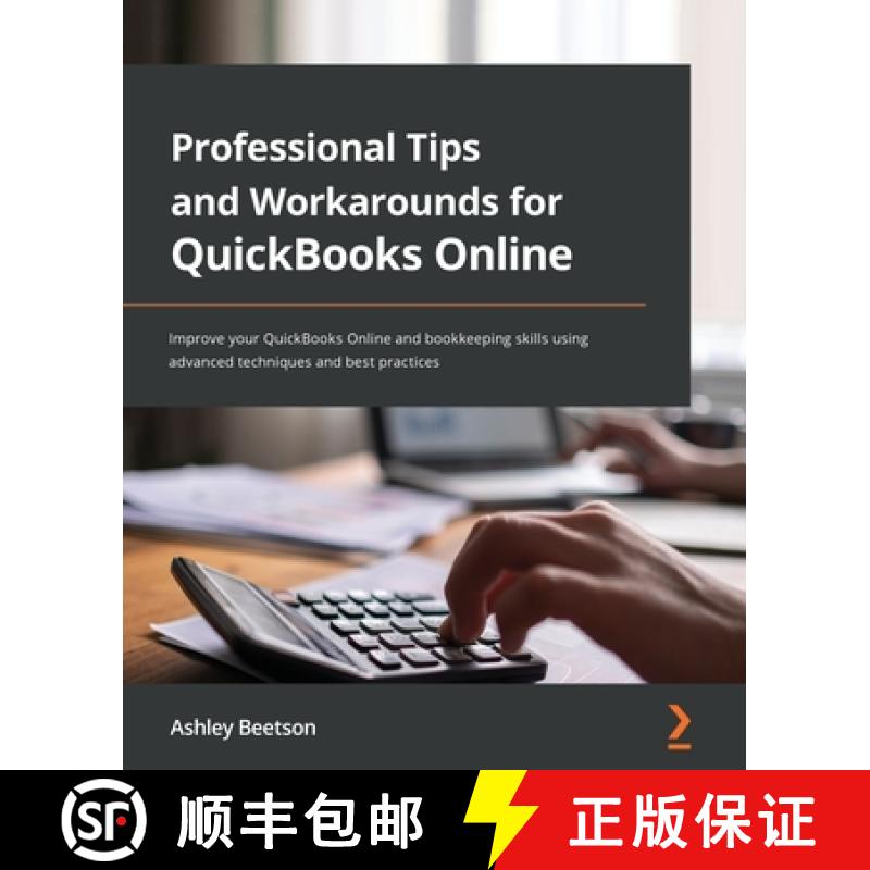 预订 Professional Tips and Workarounds for QuickBooks Online: Improve your QuickBooks Online and book... [9781801810371]