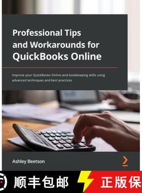 预订 Professional Tips and Workarounds for QuickBooks Online: Improve your QuickBooks Online and book... [9781801810371]
