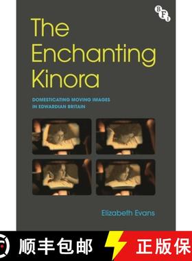【3-4周达】The Enchanting Kinora: Domesticating Moving Images in Edwardian Britain [9781839026898]