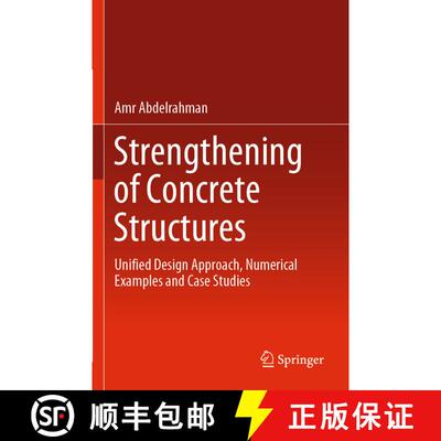 【3-4周达】Strengthening of Concrete Structures : Unified Design Approach, Numerical Examples and Cas... [9789811980787]