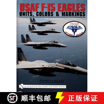 【3-4周达】USAF F-15 Eagles: Units, Colors and Markings: Units, Colors & Markings [9780764310607]