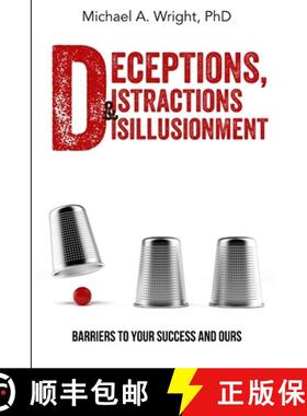 【3-4周达】Deceptions, Distractions & Disillusionment: Barriers to Your Success and Ours [9781943616121]