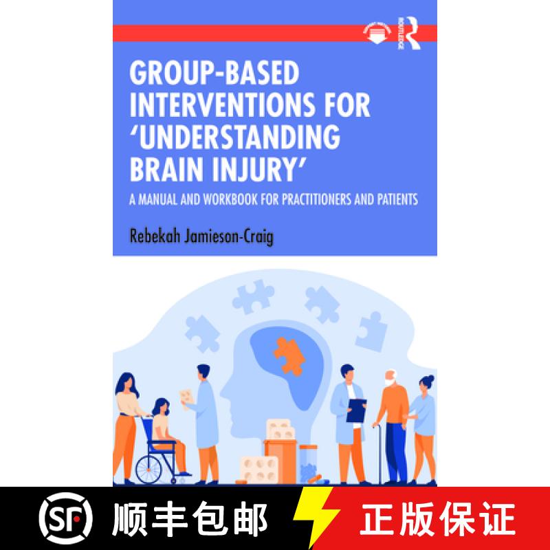【3-4周达】Group-Based Interventions for 'Understanding Brain Injury': A Manual and Workbook for Prac... [9781032579511]
