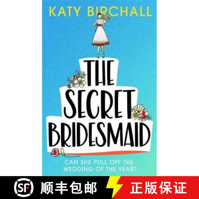 【3-4周达】The Secret Bridesmaid : The best laugh-out-loud romantic comedy of 2021 [9781529340877]
