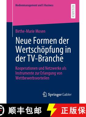 【3-4周达】Neue Formen der Wertschöpfung in der TV-Branche : Kooperationen und Netzwerke als Instrum... [9783658362676]