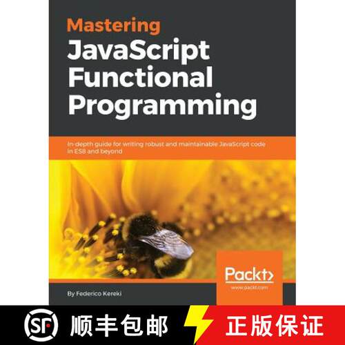 预订 Mastering JavaScript Functional Programming: In-depth guide for writing robust and maintainable ... [9781787287440]