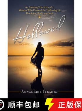 【3-4周达】Hollowed: An Amazing True Story of a Woman Who Endured the Hollowing of Her Spirit, Body, ... [9781982252229]