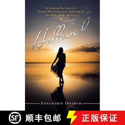 【3-4周达】Hollowed: An Amazing True Story of a Woman Who Endured the Hollowing of Her Spirit, Body, ... [9781982252229]