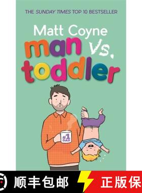 【3-4周达】Man vs. Toddler: The Trials and Triumphs of Toddlerdom [9781472245038]