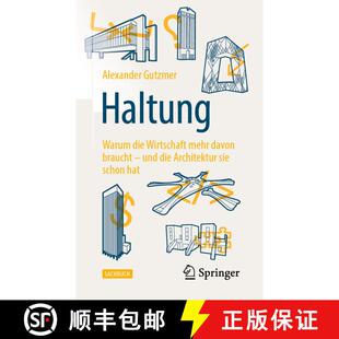 【3-4周达】Haltung : Warum die Wirtschaft mehr davon braucht - und die Architektur sie schon hat (1. ... [9783658302863]