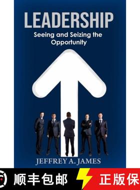 预订 Leadership: Seeing and Seizing the Opportunity [9781734585117]