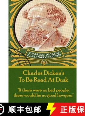 【3-4周达】Charles Dicken's To Be Read At Dusk: If there were no bad people, there would be no good l... [9781780006444]