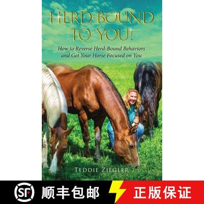 【2-3周达】Herd-Bound to You! : How to reverse herd-bound behaviors and get your horse focused on you [9781105772481]