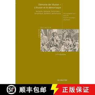 【3-4周达】Dämonie Der Illusion - l'Illusion Et Le Démoniaque: Semantik, Episteme, Performanz - Sé... [9783111383927]