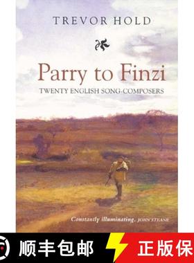 【3-4周达】Parry to Finzi: Twenty English Song–Composers [9781843831747]