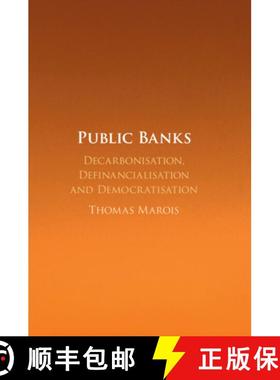 【3-4周达】Public Banks: Decarbonisation, Definancialisation and Democratisation [9781108984515]