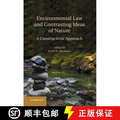 预订 精装 Environmental Law and Contrasting Ideas of Nature: A Constructivist Approach [9781107033474]