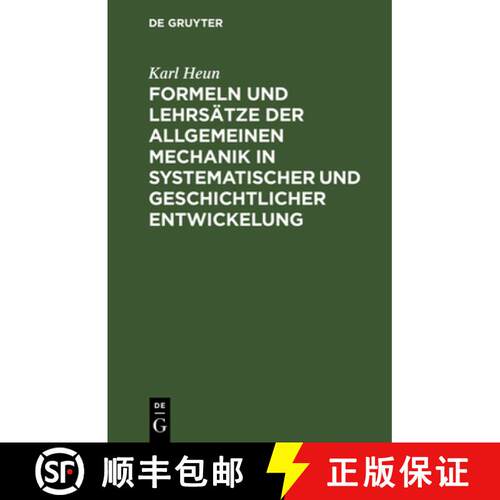 【3-4周达】精装 Formeln und Lehrsätze der allgemeinen Mechanik in systematischer und geschichtlicher... [9783111279909]