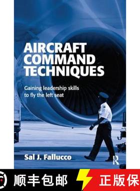 【3-4周达】Aircraft Command Techniques: Gaining Leadership Skills to Fly the Left Seat [9781138401266]