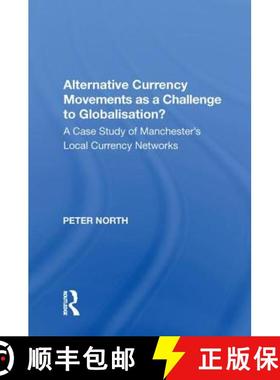 【3-4周达】Alternative Currency Movements as a Challenge to Globalisation?: A Case Study of Mancheste... [9781138618824]