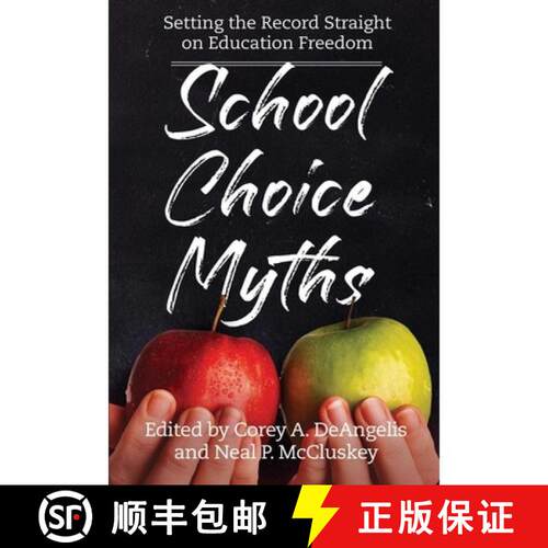 【3-4周达】精装 School Choice Myths: Setting the Record Straight on Educational Freedom [9781948647908]