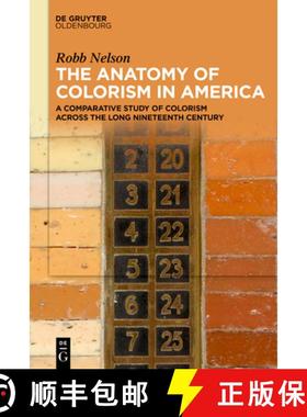 预订 The Anatomy of Colorism in America: A Comparative Study of Colorism Across the Long Nineteenth C... [9783111620275]