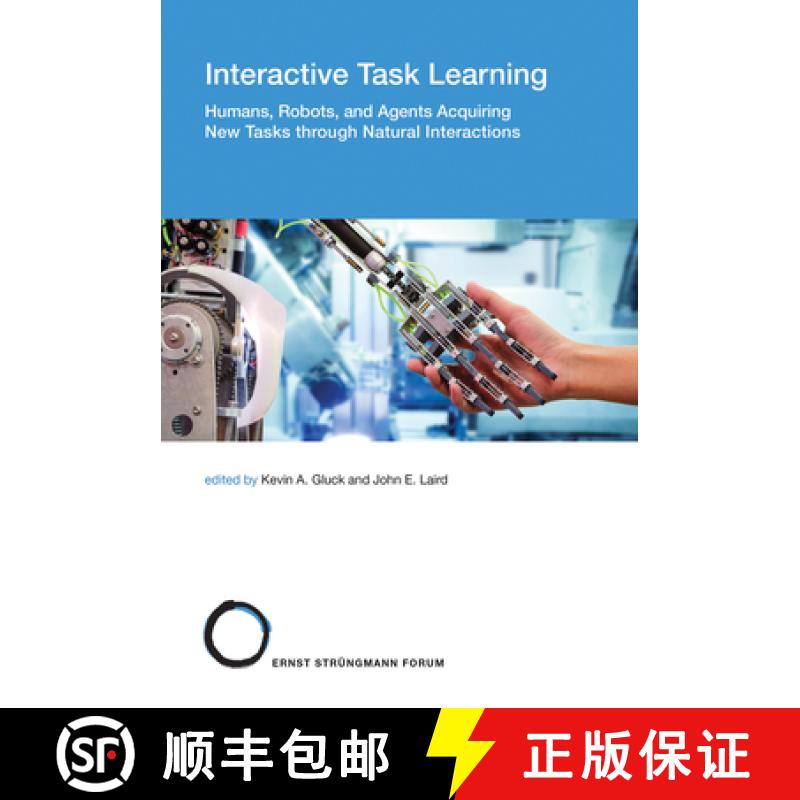 【3-4周达】Interactive Task Learning, Volume 26: Humans, Robots, and Agents Acquiring New Tasks Throu... [9780262038829]