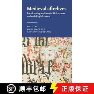Medieval 9781526172136 drama Shakespeare 3周达 and Transforming afterlives English traditions early