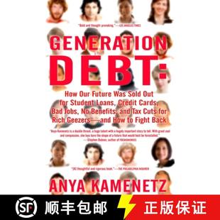 【3-4周达】Generation Debt: How Our Future Was Sold Out for Student Loans, Bad Jobs, No Benefits, and... [9781594482342]