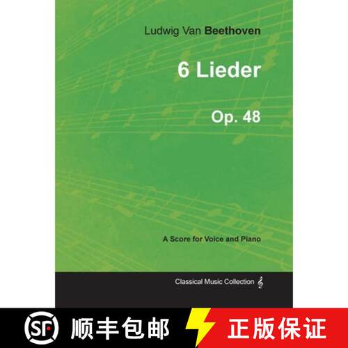 【3-4周达】Ludwig Van Beethoven - 6 Lieder - Op. 48 - A Score for Voice and Piano: With a Biography b... [9781447440345]