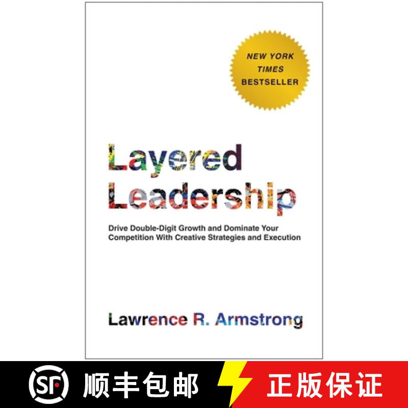 【3-4周达】Layered Leadership: Drive Double-Digit Growth and Dominate Your Competition with Creative ... [9781637746356]