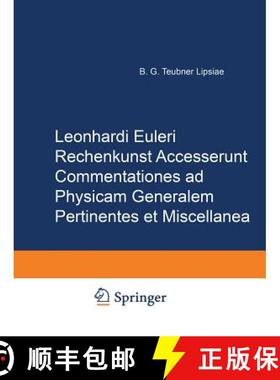 【3-4周达】Leonhard Euleri Opera Omnia: Series Tertia: Rechenkunst. Accesserunt Commentationes AD Phy... [9783764314613]
