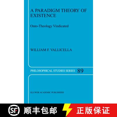 【3-4周达】精装 A Paradigm Theory of Existence : Onto-Theology Vindicated [9781402008870]