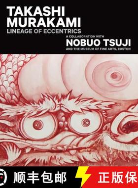【3-4周达】Takashi Murakami: Lineage of Eccentrics : A Collaboration with Nobuo Tsuji and the Museum ... [9780878468492]