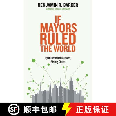【3-4周达】If Mayors Ruled The World – Dysfunctional Nations,  Rising Cities [9780300209327]
