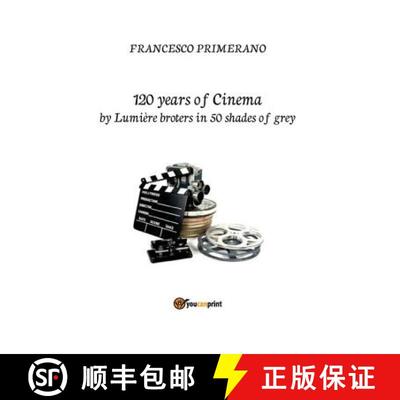 【3-4周达】120 years of cinema by Lumière brothers in 50 shades of grey [9788893065498]