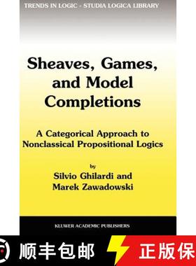 【3-4周达】Sheaves, Games, and Model Completions : A Categorical Approach to Nonclassical Proposition... [9789048160365]