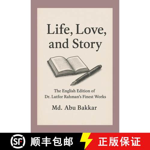 【3-4周达】Life, Love, and Story: The English Edition of Dr. Lutfor Rahman's Finest Works [9789843584137]