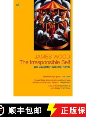 【3-4周达】The Irresponsible Self : On Laughter and the Novel [9781844130979]