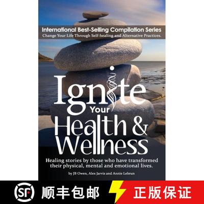 【3-4周达】Ignite Your Health and Wellness: Healing stories by those who have transformed their physi... [9781792306693]