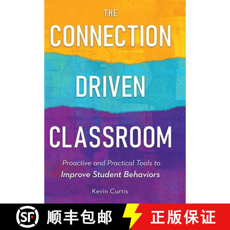 【3-4周达】The Connection-Driven Classroom: Proactive and Practical Tools to Improve Student Behaviors [9781964014425]