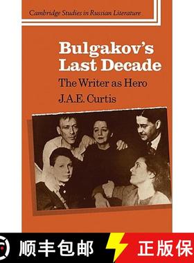 【3-4周达】Bulgakov's Last Decade: The Writer as Hero - Bulgakov's Last Decade: The Writer as Hero [9780521106528]