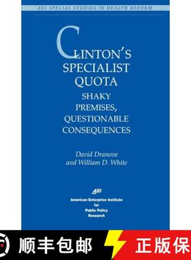 预订 Clinton's Specialist Quota:: Shaky Premises, Questionable Consequences [9780844770246]