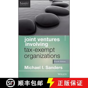 【3-4周达】精装 Joint Ventures Involving Tax-Exempt Organizations, Fourth Edition [Wiley经管] [9781118317112]