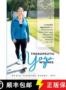 【3-4周达】Therapeutic Yoga Works: A Gentle Approach to Eliminating Back Pain and Improving Functiona... [9798891092556]