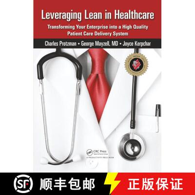 【3-4周达】Leveraging Lean in Healthcare: Transforming Your Enterprise Into a High Quality Patient Ca... [9781439813850]